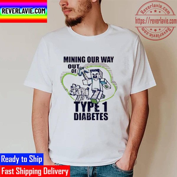 Mining Our Way Out Of Type 1 Diabetes Unisex T-Shirt
