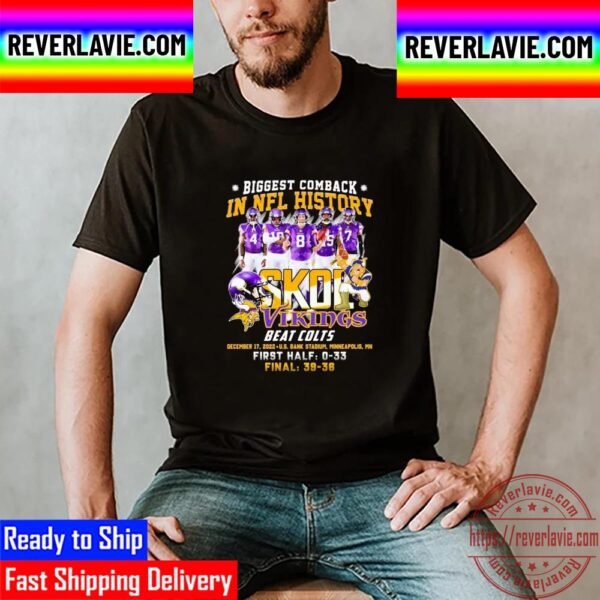 Minnesota Vikings Biggest Comeback In NFL History Skol Vikings Beat Colts Unisex T-Shirt