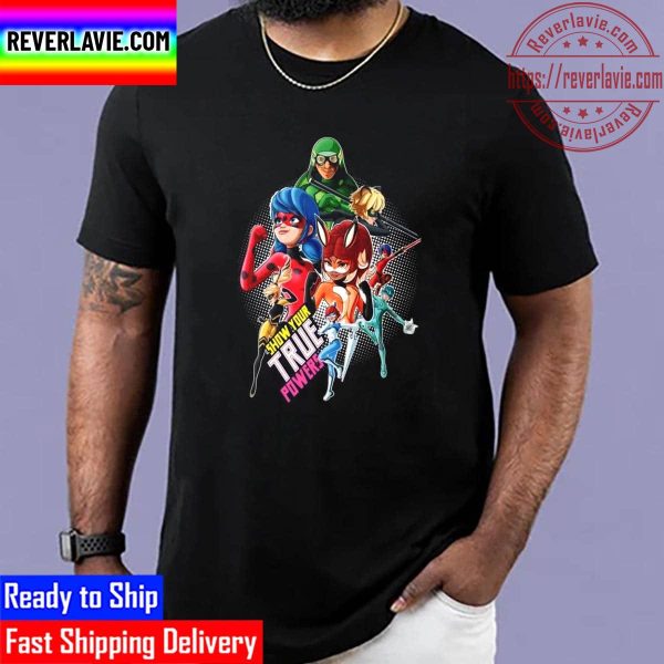 Miraculous Ladybug All Heroez Show Your True Powers Unisex T-Shirt