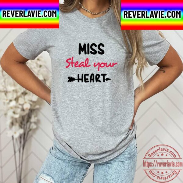 Miss Steal Your Heart Valentine Unisex T-Shirt