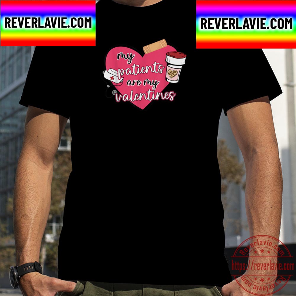 My Patients Are My Valentine Unisex T-Shirt My Patients Are My Valentine Unisex T-Shirt