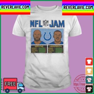 NFL Jam Indianapolis Colts Reggie Wayne And Marvin Harrison Unisex T-Shirt