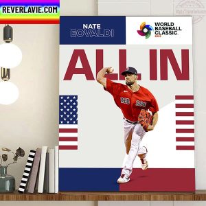 Nate Eovaldi Is All In For Team USA In World Baseball Classic 2023 Home Decor Poster Canvas