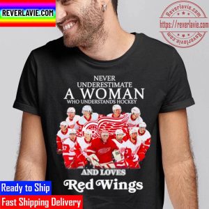Never Underestimate A Woman Who Understands Hockey And Love Red Wings Unisex T-Shirt