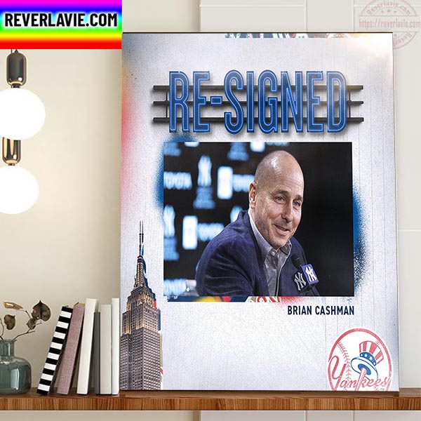 New York Yankees Re Signed Brian Cashman For Senior Vice President And General Manager Home Decor Poster Canvas New York Yankees Re Signed Brian Cashman For Senior Vice President And General Manager Home Decor Poster Canvas