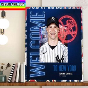 New York Yankees Welcome To New York Tommy Kahnle Home Decor Poster Canvas