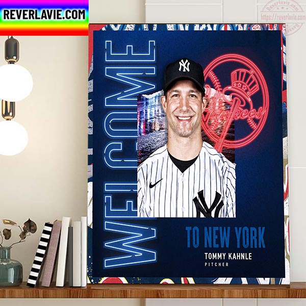 New York Yankees Welcome To New York Tommy Kahnle Home Decor Poster Canvas New York Yankees Welcome To New York Tommy Kahnle Home Decor Poster Canvas