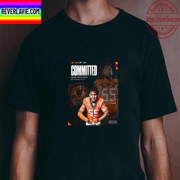 Noah McKinney Committed Oklahoma State Cowboys Football Unisex T-Shirt Noah McKinney Committed Oklahoma State Cowboys Football Unisex T-Shirt