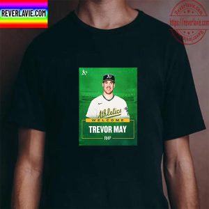 Oakland Athletics Welcome RHP Trevor May Unisex T-Shirt