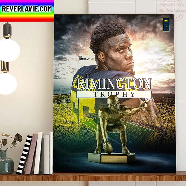 Olu Oluwatimi Winner Rimington Trophy With Michigan Football Home Decor Poster Canvas Olu Oluwatimi Winner Rimington Trophy With Michigan Football Home Decor Poster Canvas