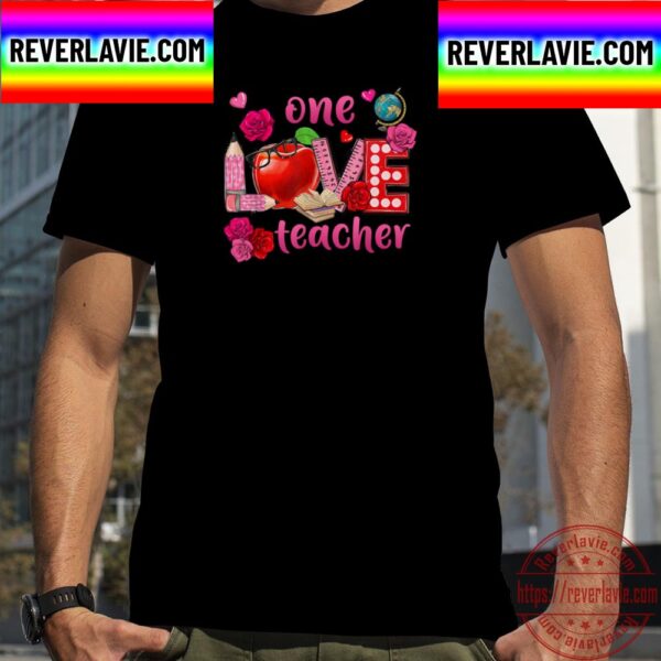 One Loved Teacher Valentines Day Unisex T-Shirt