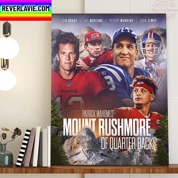 Patrick Mahomes Mount Rushmore Of Quarter Back Home Decor Poster Canvas Patrick Mahomes Mount Rushmore Of Quarter Back Home Decor Poster Canvas