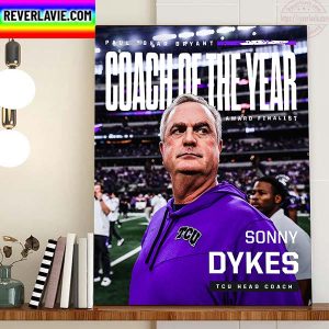 Paul Bear Bryant Coach Of The Year Award Is Sonny Dykes TCU Football Head Coach Home Decor Poster Canvas
