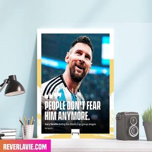 People Don’t Fear Him Anymore Lionel Messi Argentina Team FIFA World Cup 2022 Home Decor Canvas-Poster