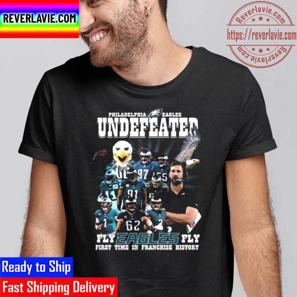 Philadelphia Eagles Undefeated Fly Eagles Fly First Time In Franchise History Unisex T-Shirt