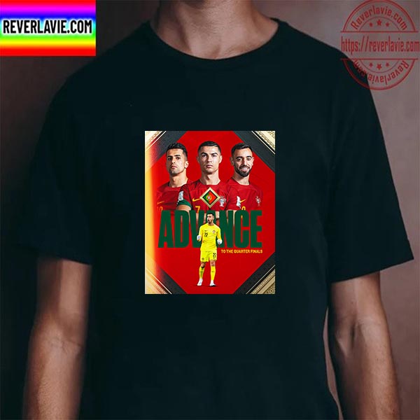 Portugal Advance To The Quarter Finals FIFA World Cup Qatar 2022 Unisex T-Shirt Portugal Advance To The Quarter Finals FIFA World Cup Qatar 2022 Unisex T-Shirt