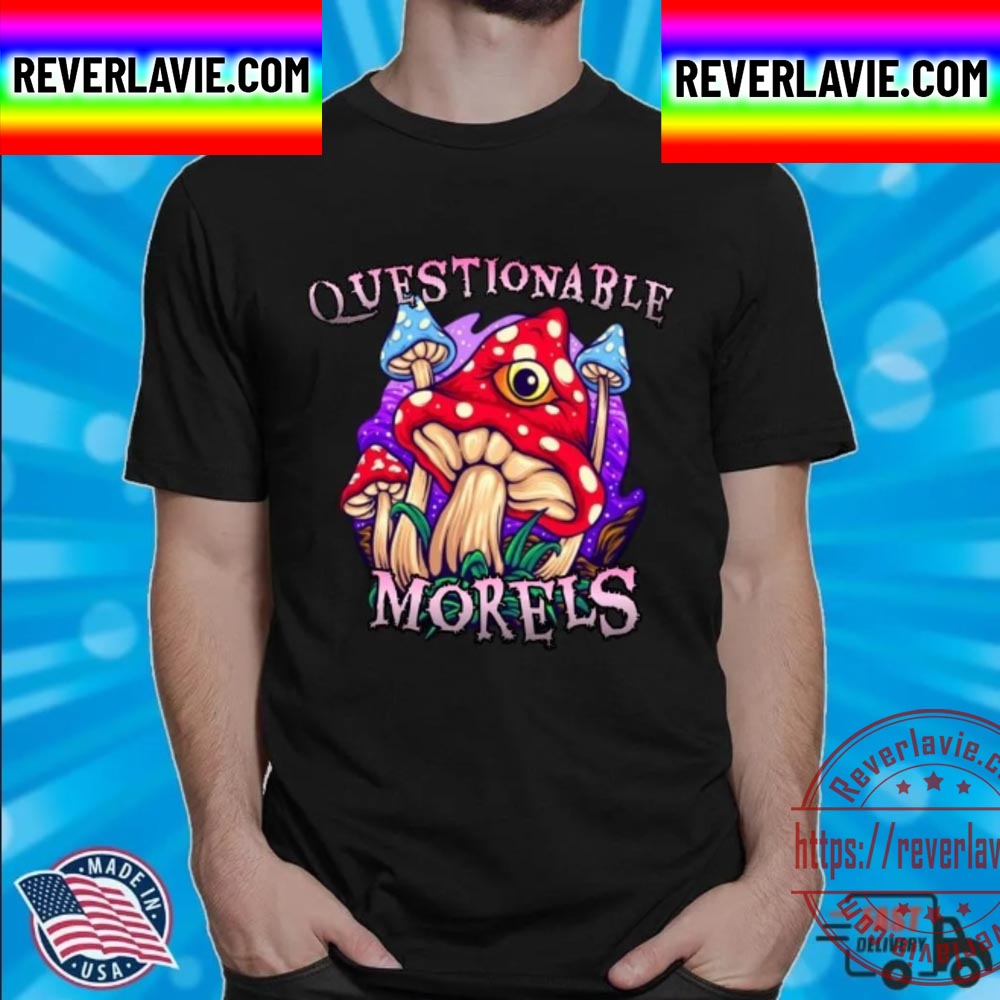 Questionable Morels Unisex T-Shirt Questionable Morels Unisex T-Shirt
