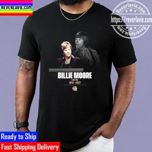 RIP Billie Moore 1943 2022 Class Of 1999 Unisex T-Shirt