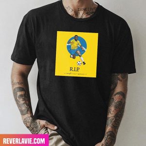 RIP Pele 1940 – 2022 Love You – My Legend Style T-Shirt