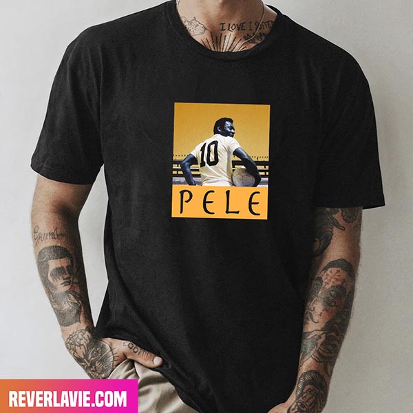 RIP Pele 1940 - 2023 Legend Of Football Fashion T-Shirt RIP Pele 1940 - 2023 Legend Of Football Fashion T-Shirt