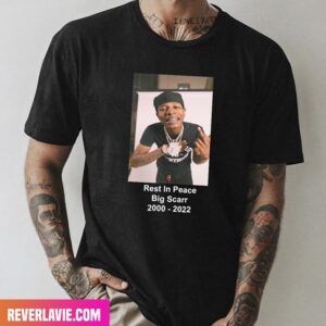 Rest In Peace Big Scarr RIP 2000 – 2022 Fashion T-Shirt