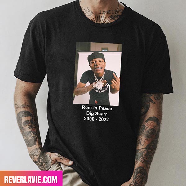 Rest In Peace Big Scarr RIP 2000 - 2022 Fashion T-Shirt Rest In Peace Big Scarr RIP 2000 - 2022 Fashion T-Shirt