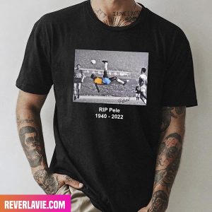 Rest In Peace Pele 1940 – 2022 Legend Of Football Style T-Shirt