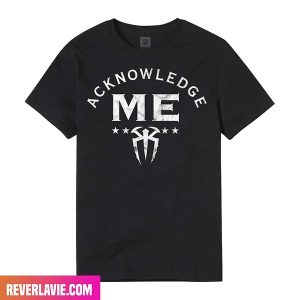 Roman Reigns Acknowledge Me Fashion T-Shirt