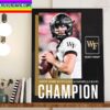 Sam Hartman And Wake Forest Football Are Champions 2022 Union Home Mortgage Gasparilla Bowl Champions Home Decor Poster Canvas