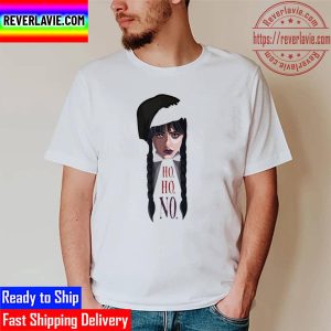 Santa Wednesday Addams Ho Ho No Christmas Unisex T-Shirt