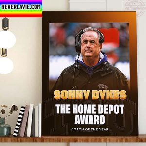 Sonny Dykes Is 2022 Home Depot Coach Of The Year Home Decor Poster Canvas