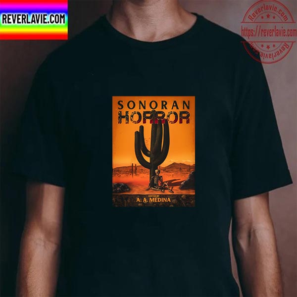 Sonoran Horror Edited By A A Medina Unisex T-Shirt Sonoran Horror Edited By A A Medina Unisex T-Shirt
