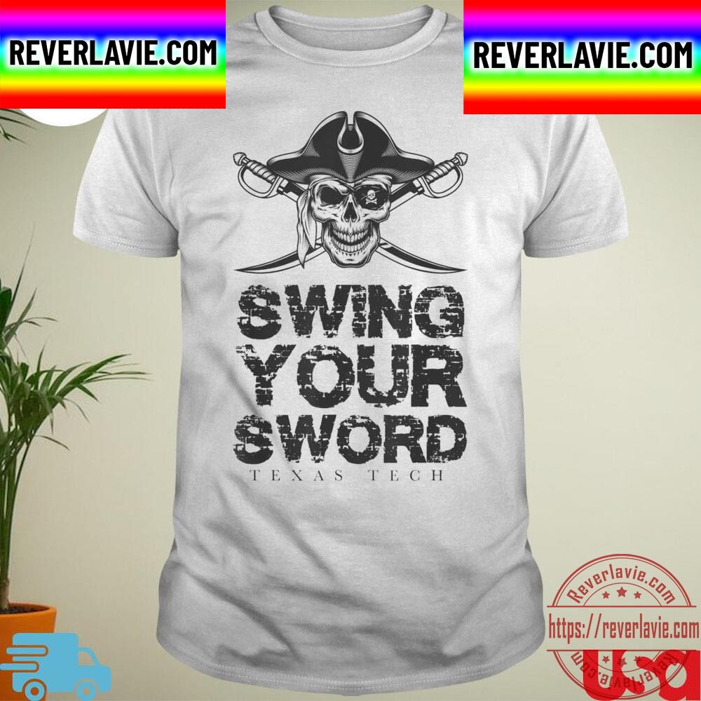 Swing Your Sword Texas Tech Unisex T-Shirt Swing Your Sword Texas Tech Unisex T-Shirt