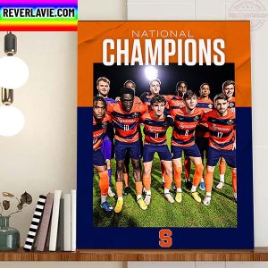 Syracuse Mens Soccer Are National Champions Home Decor Poster Canvas
