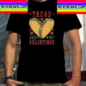 Taco Are My Valentines Unisex T-Shirt