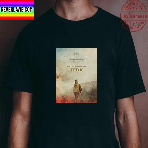Ted K Official Poster Unisex T-Shirt Ted K Official Poster Unisex T-Shirt