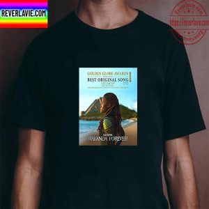 Tems Rihanna Ryan Coogler And Ludwig Goransson For Golden Globe Nomination For Best Original Song Black Panther Wakanda Forever Unisex T-Shirt