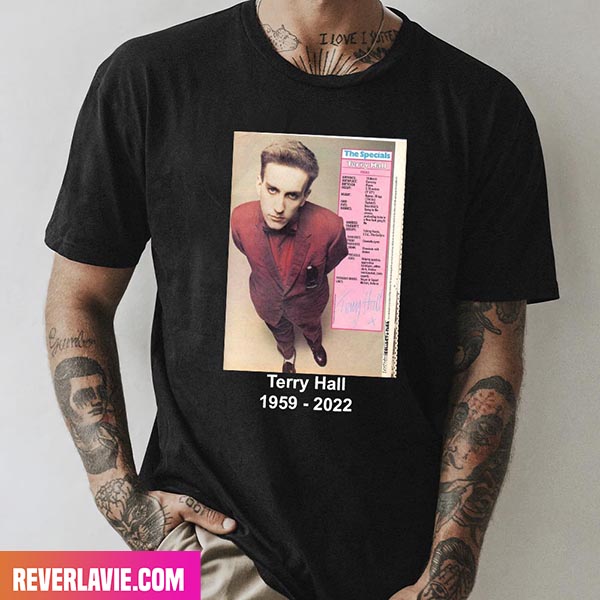 Terry Hall RIP The Legend 1959 - 2022 Style T-Shirt Terry Hall RIP The Legend 1959 - 2022 Style T-Shirt
