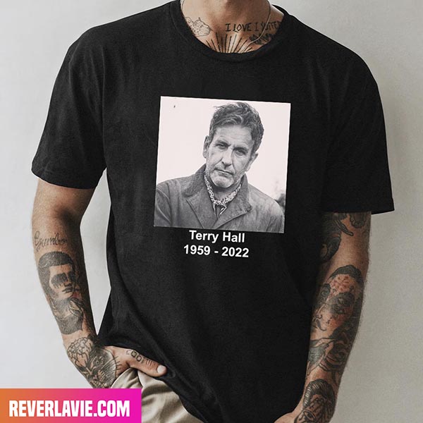 Thank You For The Music Terry Hall 1959 - 2022 Rest In Peace Fashion T-Shirt Thank You For The Music Terry Hall 1959 - 2022 Rest In Peace Fashion T-Shirt