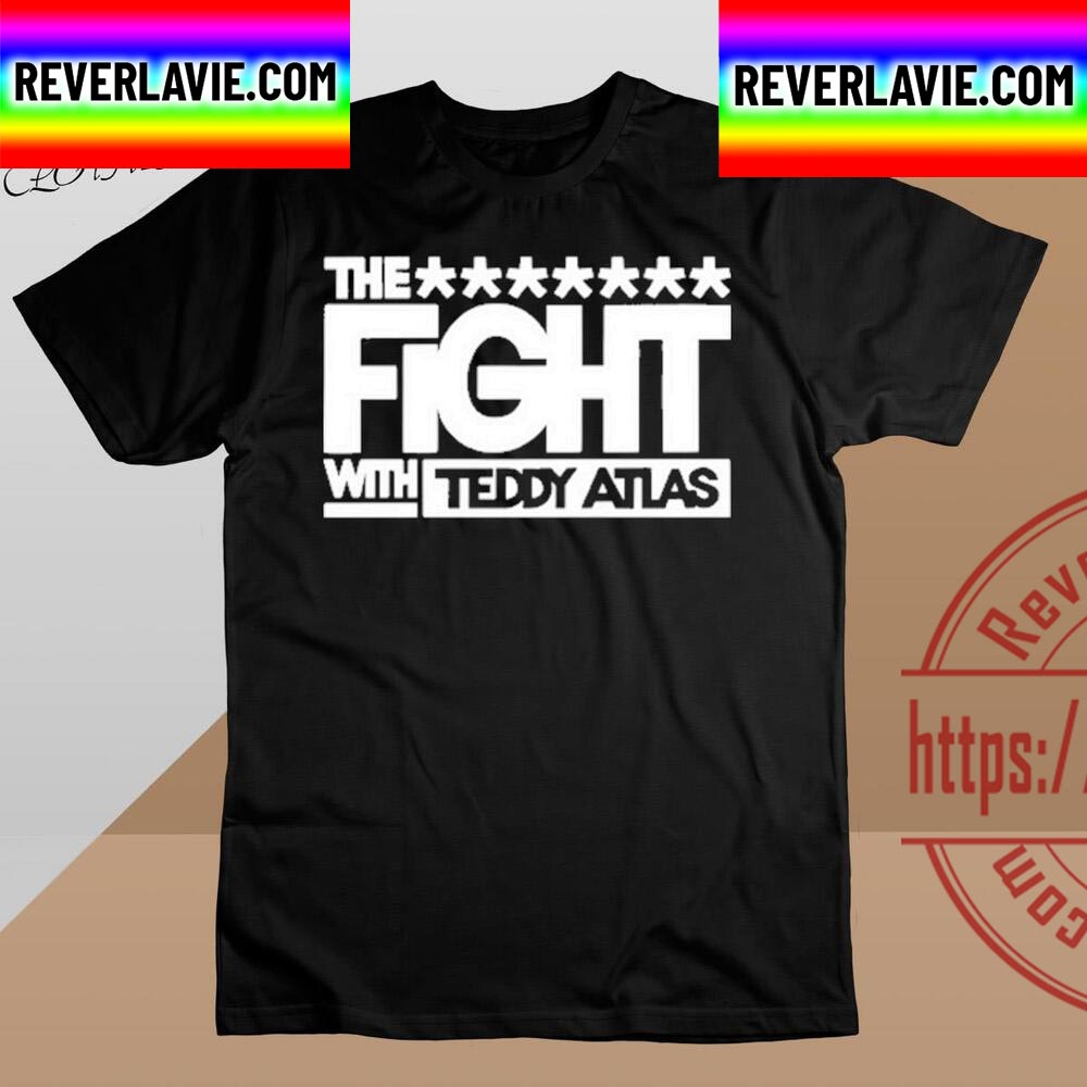 The Fight With Teddy Atlas Unisex T-Shirt The Fight With Teddy Atlas Unisex T-Shirt