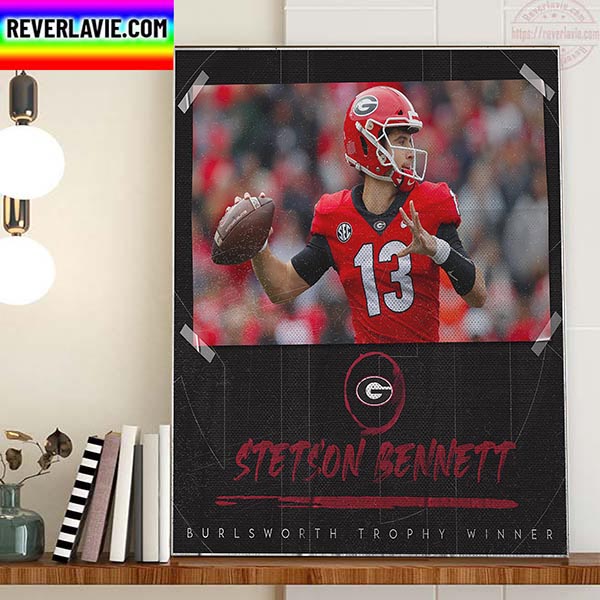 The Georgia Football Stetson Bennett Burlsworth Trophy Winner Home Decor Poster Canvas The Georgia Football Stetson Bennett Burlsworth Trophy Winner Home Decor Poster Canvas