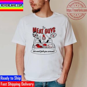 The Meat Guys TMG We Wont Jerk You Unisex T-Shirt