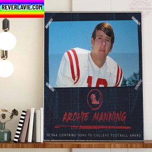 The Ole Miss Football Archie Manning NCFAA Contributions To College Football Award Home Decor Poster Canvas