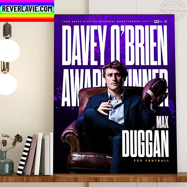 The TCU Football Max Duggan 2022 Davey O'Brien National Quarterback Award Winner Home Decor Poster Canvas The TCU Football Max Duggan 2022 Davey O'Brien National Quarterback Award Winner Home Decor Poster Canvas