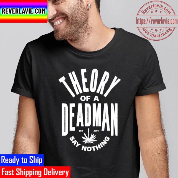 Theory Of A Deadman Est 2001 Say Nothing Unisex T-Shirt