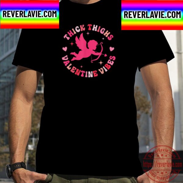 Thick Thighs And Valentine Vibes Cupid Valentines Day Unisex T-Shirt
