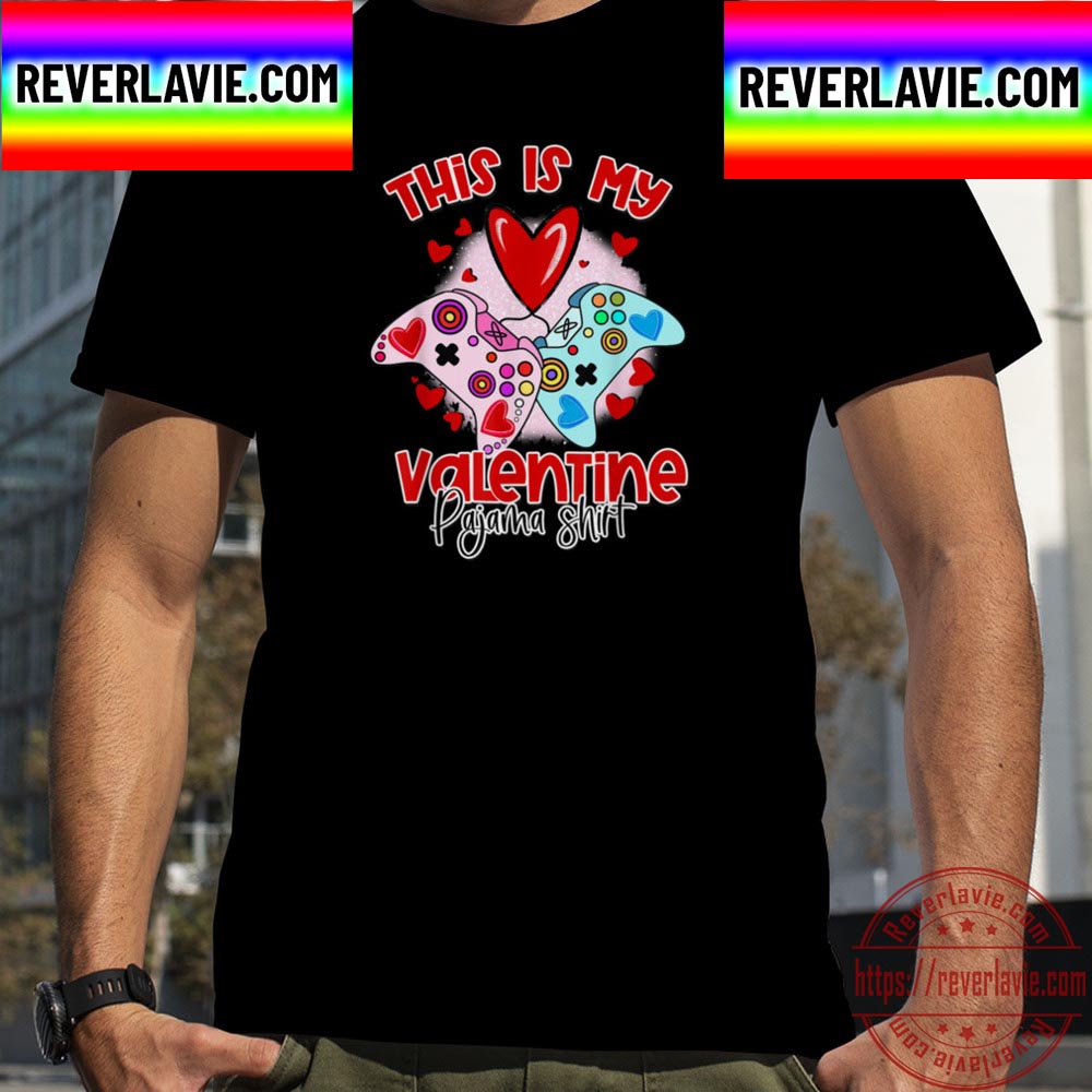 This Is My Valentine Pajama Valentines Day Unisex T-Shirt This Is My Valentine Pajama Valentines Day Unisex T-Shirt