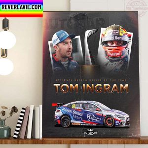 Tom Ingram Is 2022 National Racing Driver Of The Year Home Decor Poster Canvas