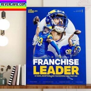 Tyler Higbee All-Time TE Leader In Touchdowns Receptions And Receiving Yards Of Los Angeles Rams Home Decor Poster Canvas