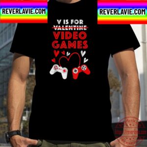 V Is For Video Games Funny Valentines Day 2023 Unisex T-Shirt